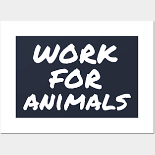 Work for animals, animal rescuer Posters and Art